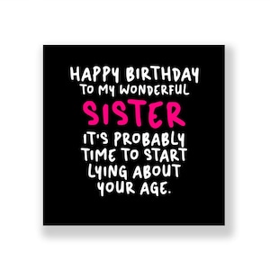 Funny Birthday Card | Funny Sister Birthday Card | Sister Birthday card
