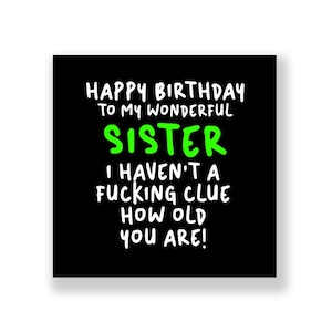 Funny Birthday Card | Funny Sister Birthday Card | Sister Birthday card