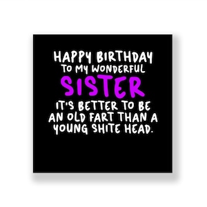 Funny Birthday Card | Funny Sister Birthday Card | Sister Birthday card