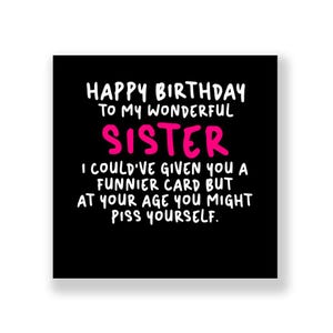 Funny Birthday Card | Funny Sister Birthday Card | Sister Birthday card