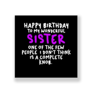 Funny Birthday Card | Funny Sister Birthday Card | Sister Birthday card