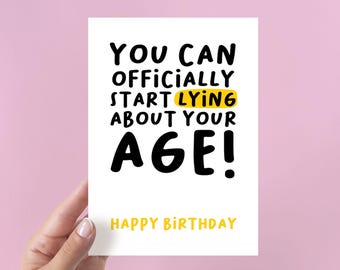 Peut inclure: Une carte blanche avec du texte noir qui dit "You can officially start lying about your age! Happy Birthday". Le mot "lying" est surligné en jaune.
