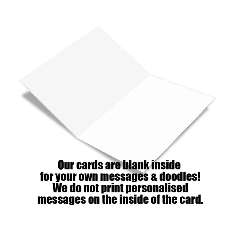 May include: A blank greeting card with the text "Our cards are blank inside for your own messages & doodles! We do not print personalised messages on the inside of the card."