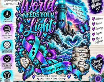 The World Needs Your Light PNG, Suicide Awareness PNG, Mental Health Semicolon PNG, Lighthouse Sublimation Design
