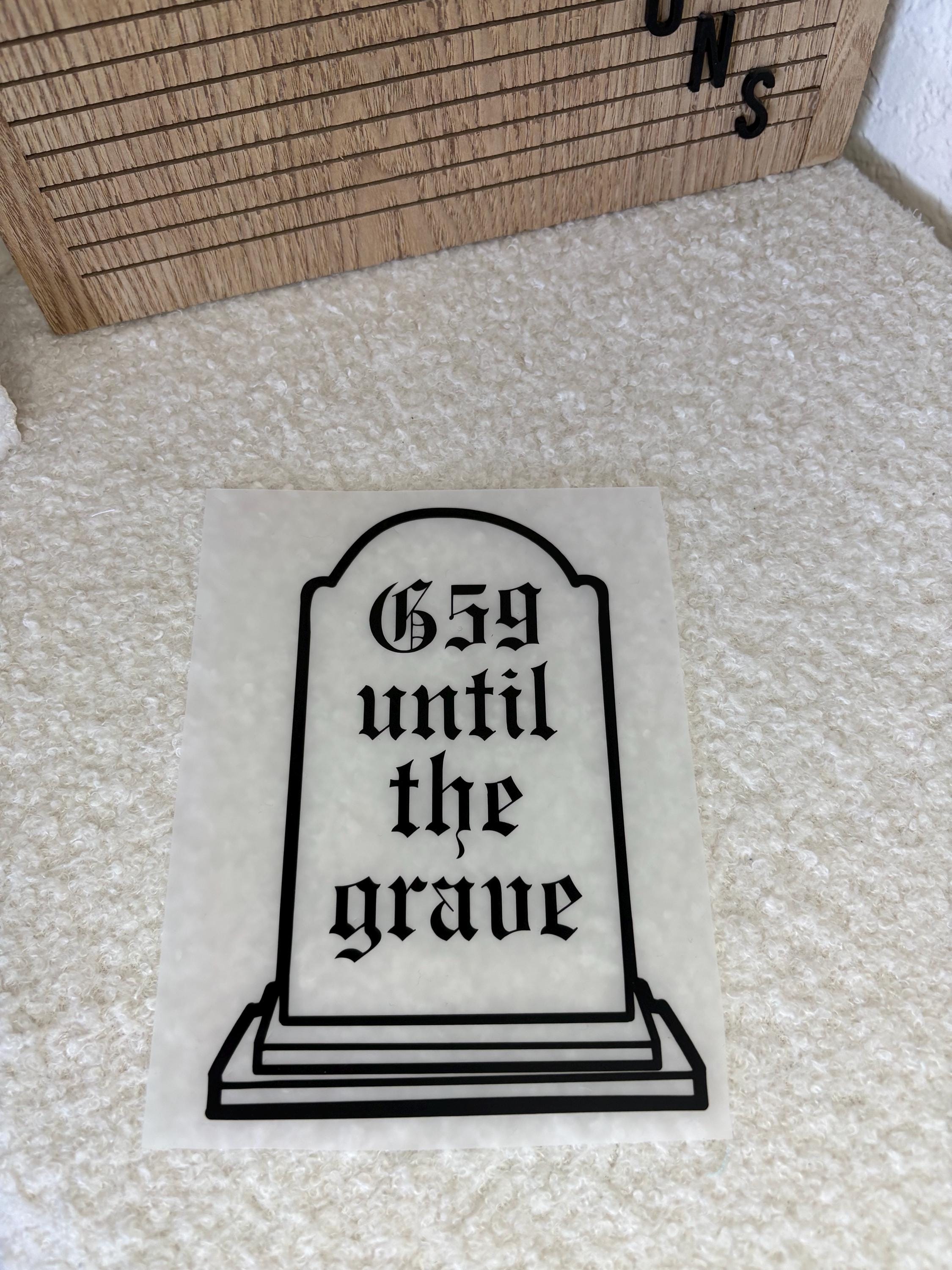 G59 Until the Grave Vinyl Car Decal - Etsy