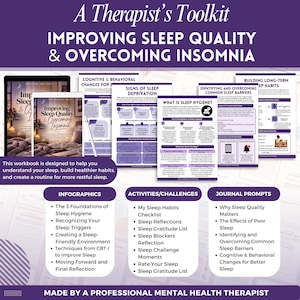 May include: A digital workbook titled A Therapist's Toolkit: Improving Sleep Quality & Overcoming Insomnia. The purple-themed document includes infographics, activities, challenges, and journal prompts focused on sleep hygiene, habits, and CBT-I techniques.