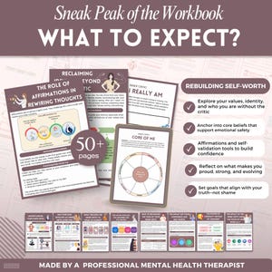 May include: A workbook with the title "Sneak Peak of the Workbook WHAT TO EXPECT?" features pages on topics like affirmations, inner critic, and rebuilding self-worth. The workbook has over 50 pages and is made by a professional mental health therapist.