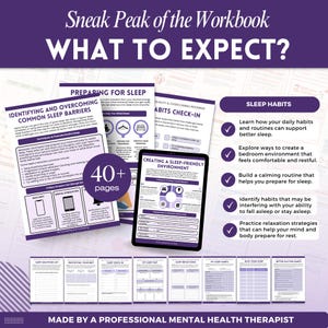 May include: A digital workbook titled Sneak Peak of the Workbook WHAT TO EXPECT? featuring purple and white pages with sections on sleep habits, sleep barriers, and environment. A circular badge states 40+ pages. Text includes MADE BY A PROFESSIONAL MENTAL HEALTH THERAPIST.