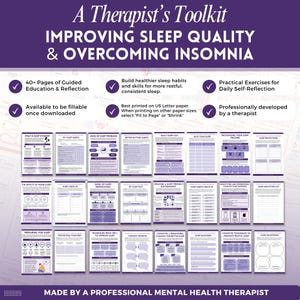 May include: A digital toolkit titled A Therapist's Toolkit Improving Sleep Quality & Overcoming Insomnia, featuring 40+ pages of guided education, reflection, and practical exercises. The purple and white document includes fillable forms.