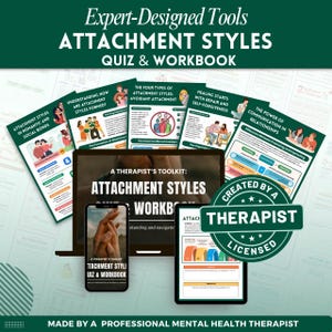 May include: A collection of educational materials, including a workbook and quiz, focused on attachment styles. The image features a laptop, tablet, and smartphone displaying the workbook content, along with several printed guides. The design incorporates green and white text, with the phrase "Created by a Therapist."