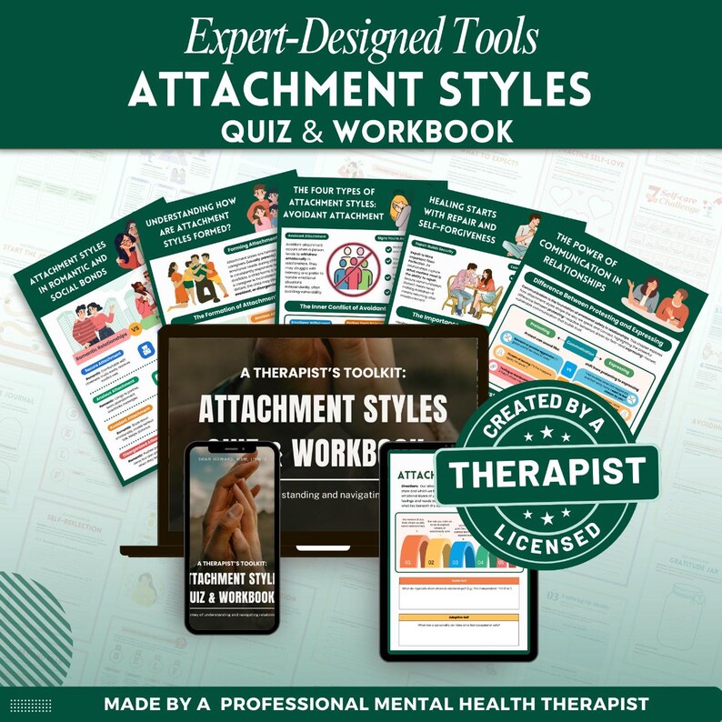 May include: A collection of educational materials, including a workbook and quiz, focused on attachment styles. The image features a laptop, tablet, and smartphone displaying the workbook content, along with several printed guides. The design incorporates green and white text, with the phrase "Created by a Therapist."