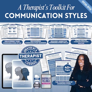 May include: A digital and printable workbook titled A Therapist's Toolkit For Communication Styles, featuring over 40 pages of blue and white informational sheets, charts, and exercises about communication, including a badge stating Created By A Licensed Therapist.