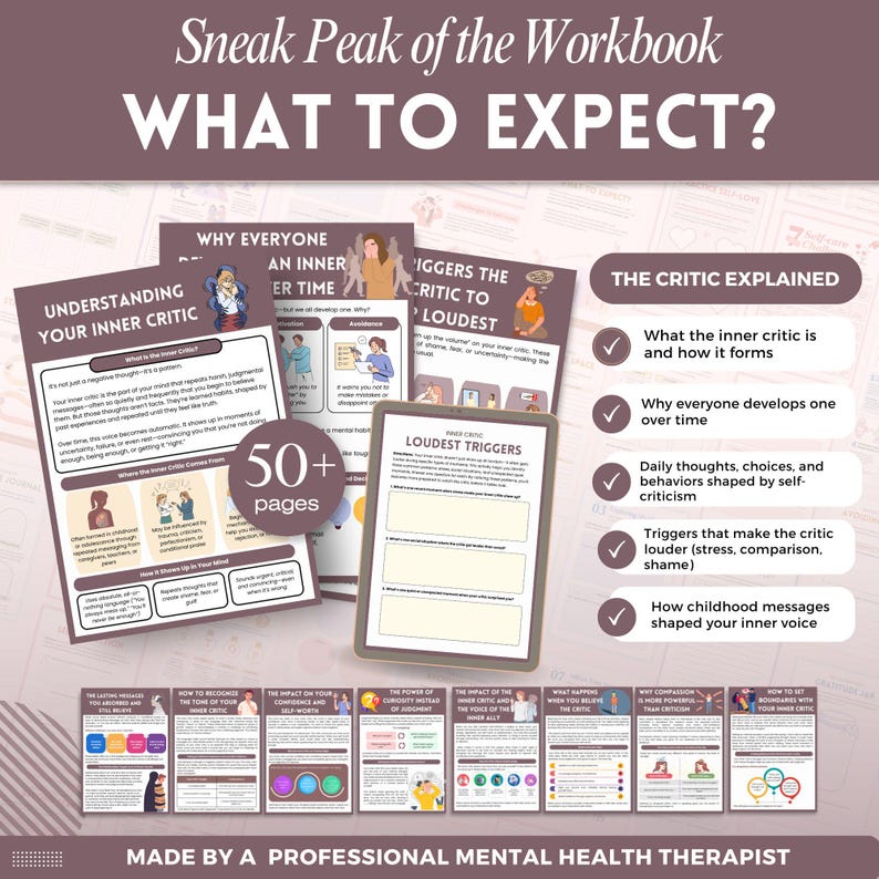May include: A workbook titled "WHAT TO EXPECT?" with the text "Sneak Peak of the Workbook" at the top. The workbook includes pages on understanding the inner critic, triggers, and self-criticism. The workbook has over 50 pages and is made by a professional mental health therapist.