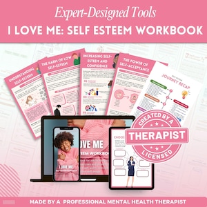 May include: A pink and white self-esteem workbook with the title "I LOVE ME: SELF ESTEEM WORKBOOK." The image includes a laptop, phone, and tablet displaying the workbook's content. The text reads "Expert-Designed Tools" and "Created by a Therapist, Licensed."