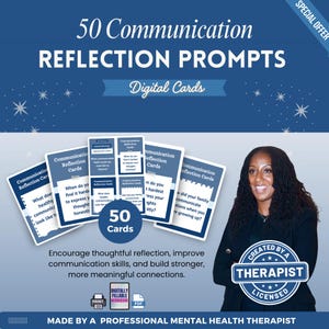 May include: A set of 50 digital communication reflection prompt cards on a blue background. The cards feature text prompts for self-reflection. The image includes a badge stating Created by a Licensed Therapist and icons for printing and PDF files.
