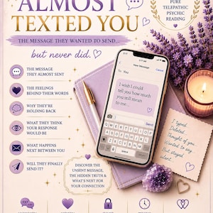 May include: A promotional graphic titled WHAT THEY ALMOST TEXTED YOU featuring a smartphone displaying a text message, a gold pen, a lavender candle, a crystal, and a note with handwritten text. The design includes purple icons and text detailing a psychic reading service.