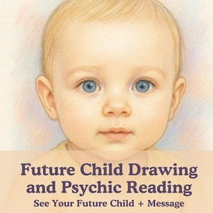 May include: A drawing of a baby with blue eyes. The drawing is in a soft, pastel color palette. The text below the drawing reads "Future Child Drawing and Psychic Reading See Your Future Child + Message".