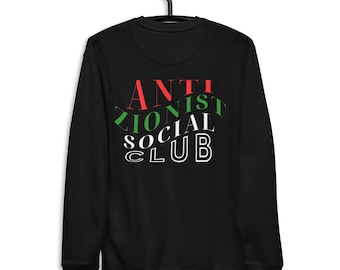 Anti Zionist Social Club Sweatshirt: Unisex Protest Design