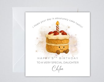 May include: A birthday card with a cartoon cake illustration. The cake has two layers, topped with cream and strawberries, and a lit candle. Text reads "I Hope your day is absolutely cake-tastic!" and "HAPPY 9TH BIRTHDAY TO A VERY SPECIAL DAUGHTER Chloe."