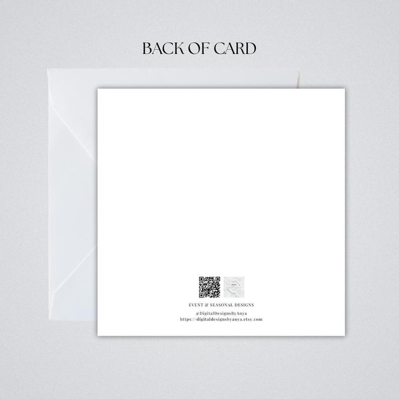 May include: A white greeting card with a matching envelope. The text "BACK OF CARD" is at the top. The bottom right corner features a QR code and the text "EVENT & SEASONAL DESIGNS #digitaldesignsbyanya https://digitaldesignsbyanya.etsy.com".