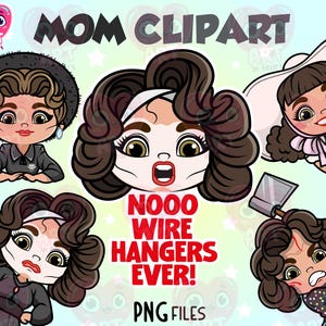 Op de afbeelding: Vier cartoonillustraties van vrouwen met verschillende kapsels en uitdrukkingen. De tekst "MOM CLIPART" staat bovenaan de afbeelding. De tekst "NOOO WIRE HANGERS EVER!" staat in het midden van de afbeelding. De tekst "PNG FILES" staat onderaan de afbeelding.