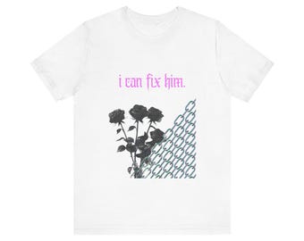 I Can Fix Him Shirt, Dark Romance Tee, Morally Gray Bookish Shirt, Gothic Roses Graphic Tee, Spicy Romance Reader Gift