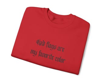 Red Flags Are My Favorite Color Sweatshirt, Dark Humor Reader Crewneck, Bookish Funny Sweater, Romantasy Reader Gift, Gothic Apparel