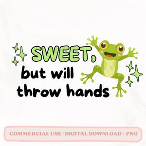 Sweet But Will Throw Hands Funny PNG, Sarcastic Sublimation Design, Trendy Snarky Funny PNG, Funny Cute Trendy Sticker png, Sublimation PNG