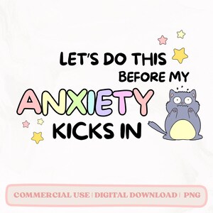 Let's Do This Before My Anxiety Kicks In PNG, Trendy PNG, Popular PNG, Funny Mental Health Png, Mental Health Png, Anxiety Quote Png