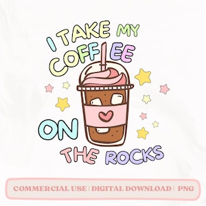 I Take My Coffee On The Rocks PNG, Trendy PNG, Cute Girly png, Popular PNG, Cute Iced Coffee Png, Coffee Addict Sticker Design, Iced Coffee