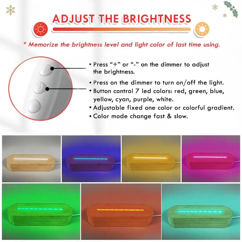 May include: A wooden LED light base with a rectangular shape, displaying various colors including red, green, blue, yellow, cyan, purple, and white. The text "ADJUST THE BRIGHTNESS" is at the top, with instructions on how to use the dimmer.