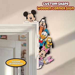 May include: A wooden corner sign featuring Mickey Mouse, Goofy, Donald Duck, Pluto, Minnie Mouse, and Daisy Duck. The sign is in the shape of a corner and has the text "CUSTOM SHAPE WOODEN CORNER SIGN".