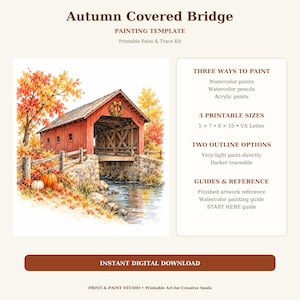 May include: A printable painting template titled Autumn Covered Bridge, featuring a red wooden bridge over a stream with autumn trees and pumpkins. The text lists three ways to paint, three printable sizes including 5x7, 8x10, and US Letter, two outline options, and guides.