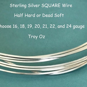 Sterling Silver SQUARE Wire,  Select 16, 18, 19, 20, 21, 22, or 24 Gauge, Half Hard or Dead Soft, Troy OZ