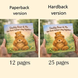 May include: Two children's books, a paperback and a hardback version, each featuring a bear illustration. The book covers read "Daddy Bear & Me Our First Father's Day Together." The paperback has 12 pages, and the hardback has 25 pages.
