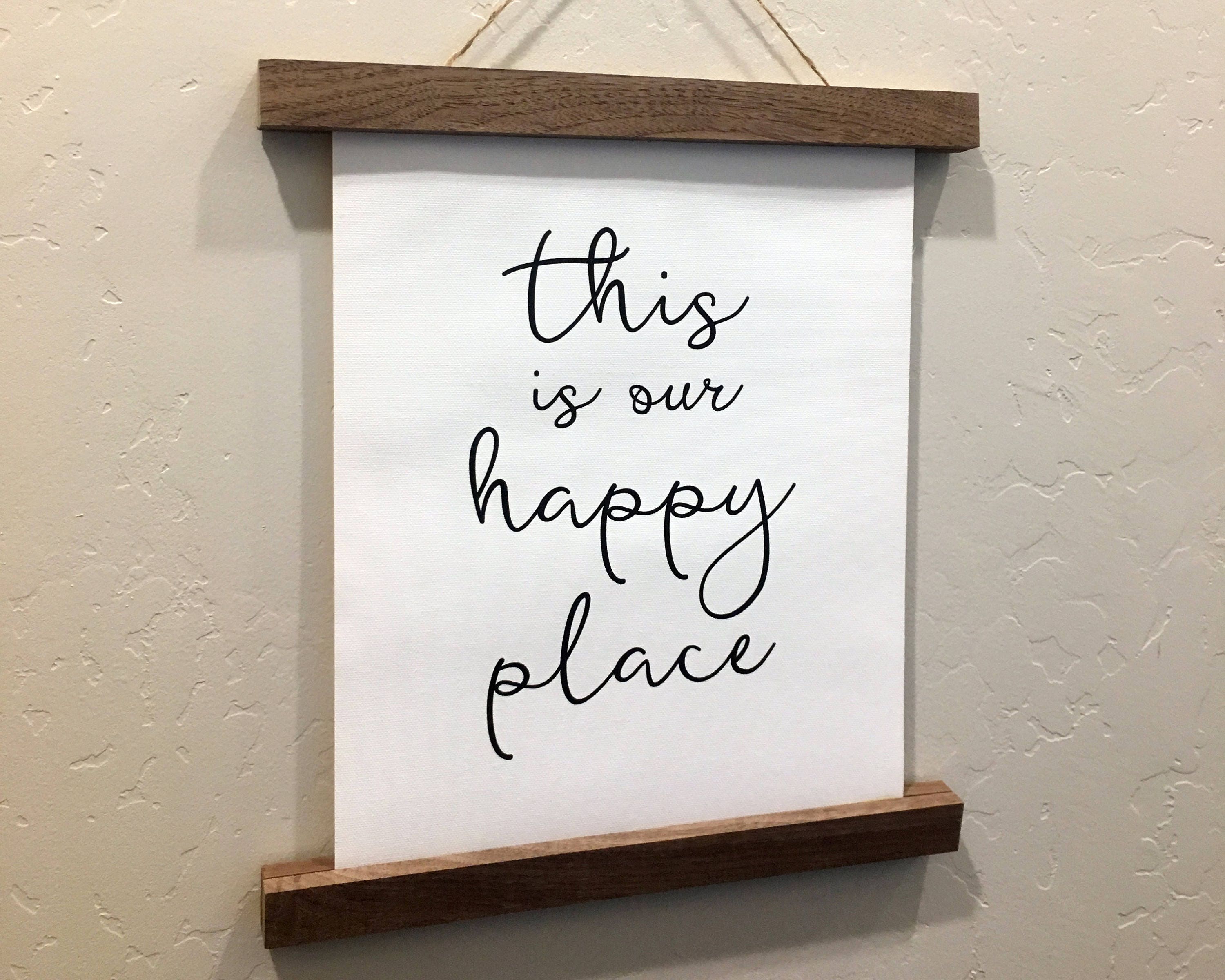 This Is Our Happy Place Rolled Canvas Sign Wood Sign Etsy