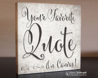 CUSTOM Quote on a Canvas Wrap - Your Favorite Quote on Canvas!