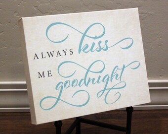 Always Kiss Me Goodnight Canvas Wrap - Sign - Gallery Wrap