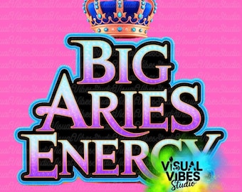 Big Aries Energy PNG: Zodiac Sublimation Image (Digital Download)