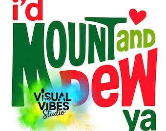 Mount and Dew Funny PNG: Adult Sublimation Image (Digital Download)