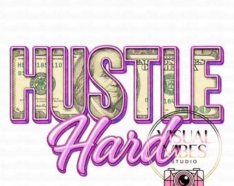 Hustle Hard PNG, Money Text Boss Babe Digital Download