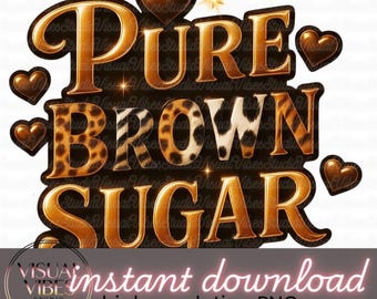 Pure Brown Sugar PNG, Melanin Luxe Glam Text Digital Download