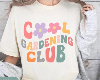 Gardening Club, Floral TShirt, Garden Lover Tee, Garden Gift, Gardener Gift, Gardener Shirt, Plant Lady, Plant Mom, Plant Lover Gift for Mom
