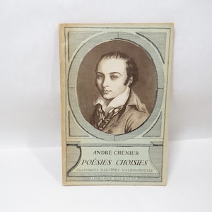 May include: Antique book cover featuring a sepia-toned portrait of a man within an oval frame. The title "ANDRÉ CHÉNIER POÉSIES CHOISIES" is displayed below the portrait, with additional text indicating the publisher and edition.