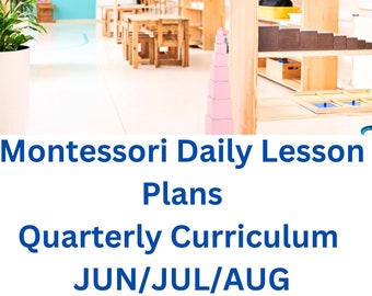 June July August Montessori DAILY curriculum QUARTERLY Lesson Plan 12 weeks of  Step by Step Guide for Montessori Teachers Authentic AMS