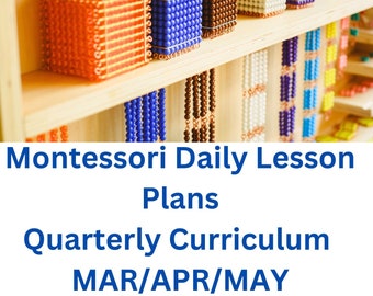 May include: A collage of Montessori educational materials and children engaged in learning activities. The image includes a child working with a puzzle map, another with wooden blocks, and shelves of colorful beads. Text at the bottom reads "Montessori Daily Lesson Plans Quarterly Curriculum MAR/APR/MAY."