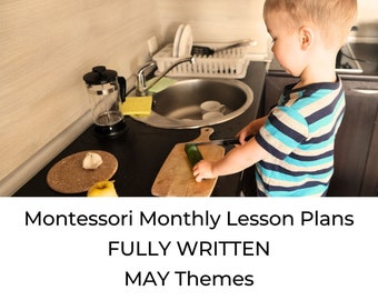 Montessori Lesson Plans Fully written MAY themes curriculum 4 weeks of  Step by Step Guide for Montessori Teachers Authentic Thorough AMS