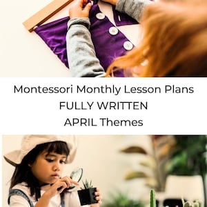 Montessori DAILY curriculum APRIL Monthly Lesson Plan 4 weeks of  Step by Step Guide for Montessori Teachers Authentic Thorough AMS