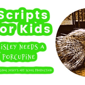 May include: The image shows the text "Scripts for Kids" and "Paisley Needs a Porcupine" in green. A sepia-toned image depicts a child and a porcupine. The image is an original production.