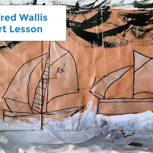 Puede incluir: Un fondo de papel marrón con dos dibujos de veleros en línea negra. Los veleros están sobre un fondo pintado de blanco y gris que parece agua. El texto "Alfred Wallis Art Lesson" está en un cuadro azul en la parte superior de la imagen.